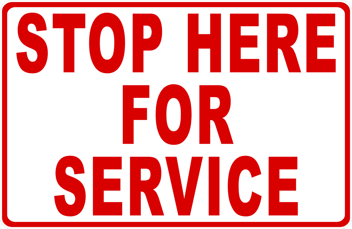 Stop Here for Service Sign – Signs by SalaGraphics