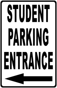 Student Parking Entrance With Optional Directional Arrow Sign