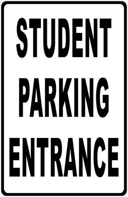 Student Parking Entrance with Optional Directional Arrow Sign