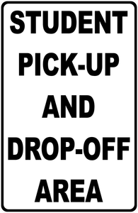 Student Pick-Up And Drop-Off Area Sign