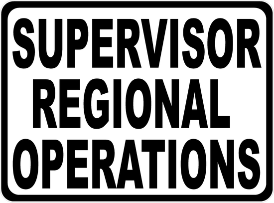 Supervisor Regional Operations Sign – signs by salagraphics