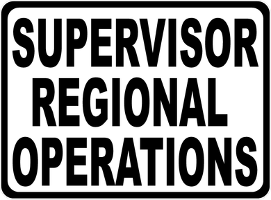 Supervisor Regional Operations Sign