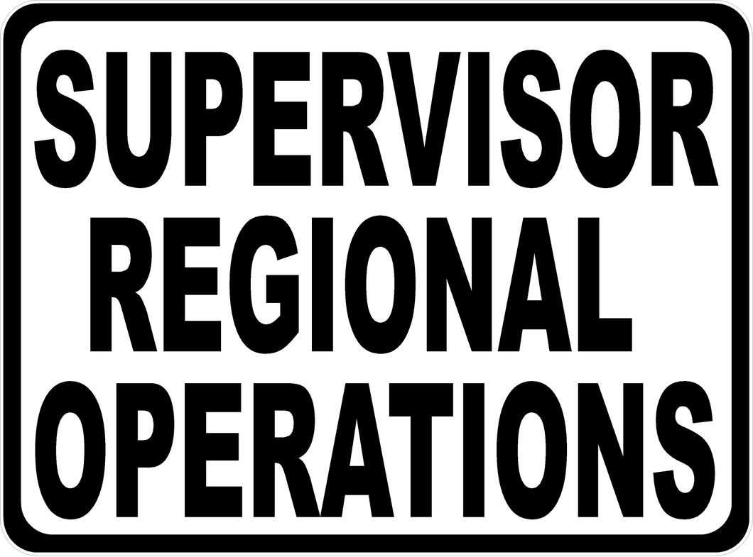 Supervisor Regional Operations Sign – Signs by SalaGraphics