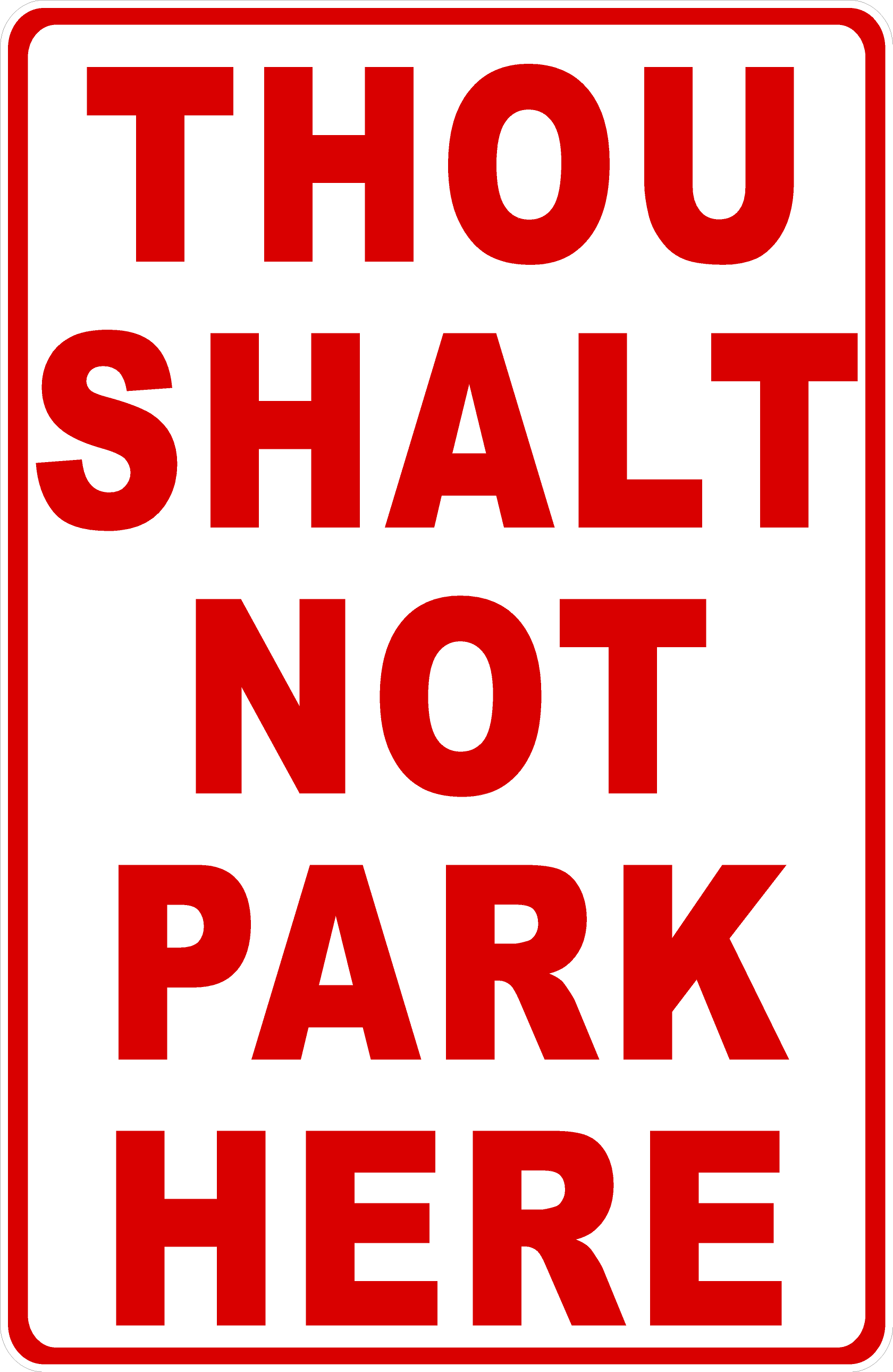 Thou Shalt Not Park Here Sign