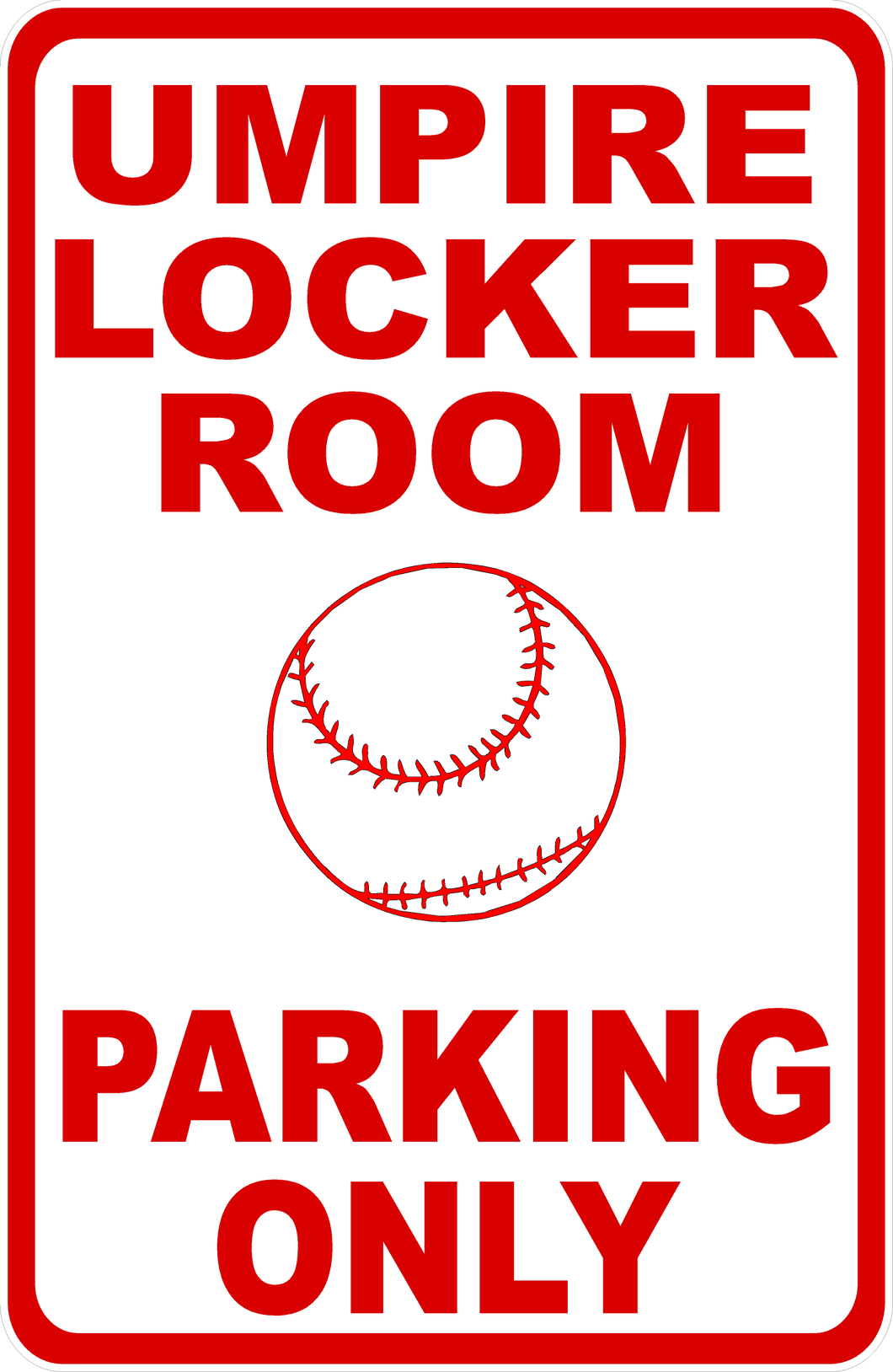 Umpire Locker Room Parking Only Sign – Signs by SalaGraphics