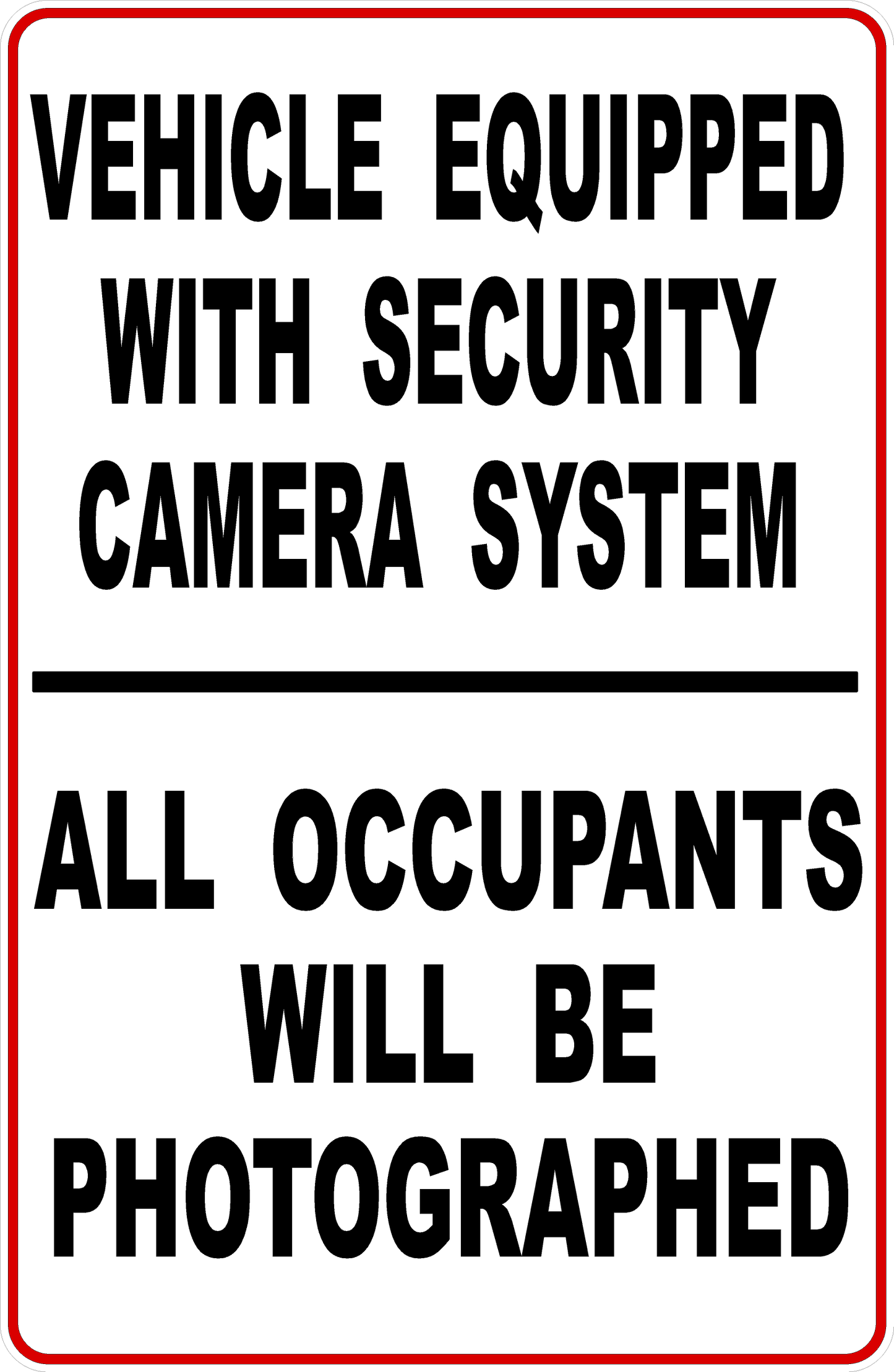Vehicle Equipped with Security Camera System all Occupants Will Be Photographed Sign