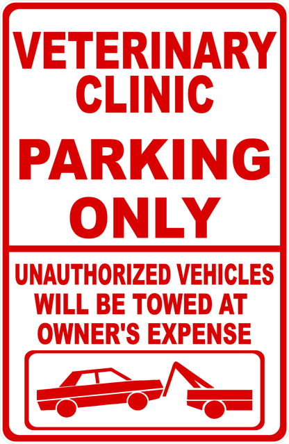 Veterinary Clinic Parking Only Unauthorized Vehicles Towed Sign