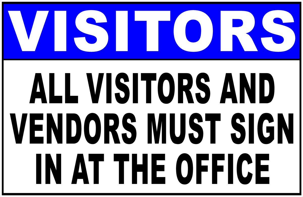 All Visitors and Vendors Must Sign in at the Office Decal – signs by ...