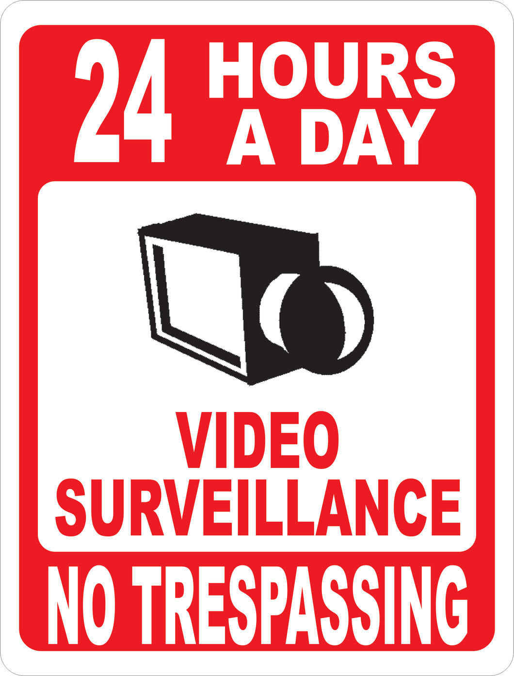 24 Hours A Day Video Surveillance No Trespassing Sign