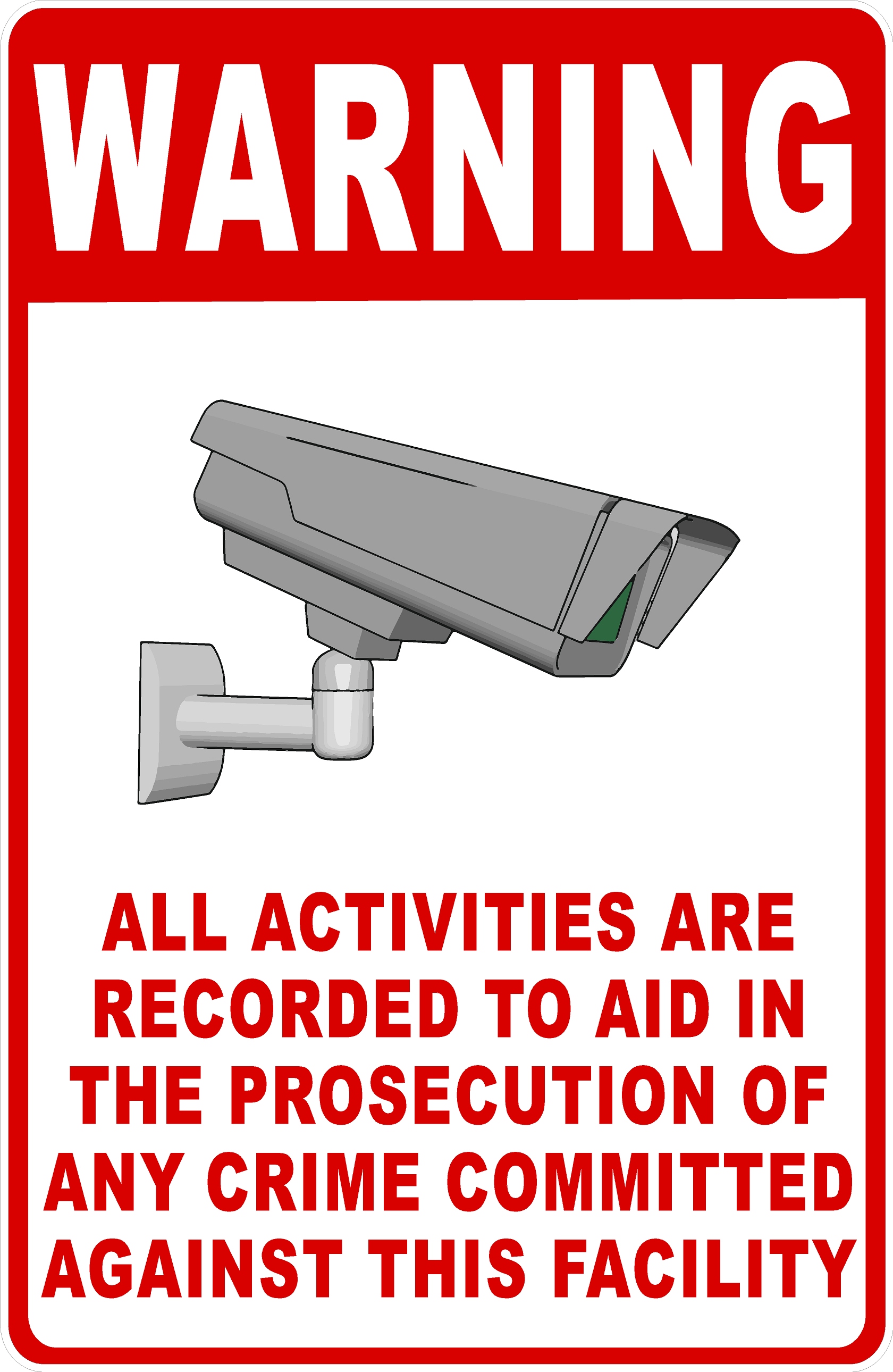 Warning All Activities Recorded to Aid Prosecution Sign