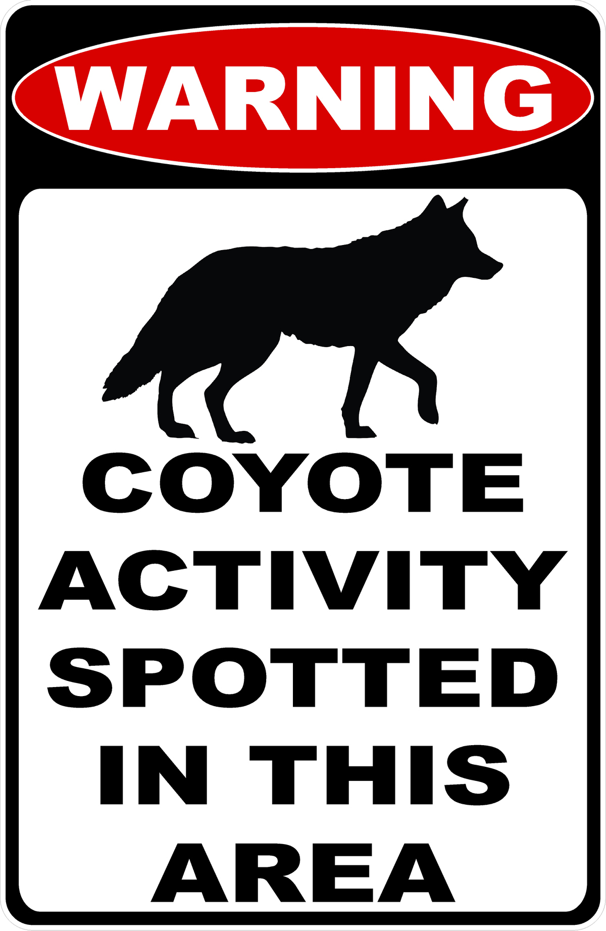 Coyote Sign Warning Coyote Activity Spotted in This Area Sign – signs by salagraphics