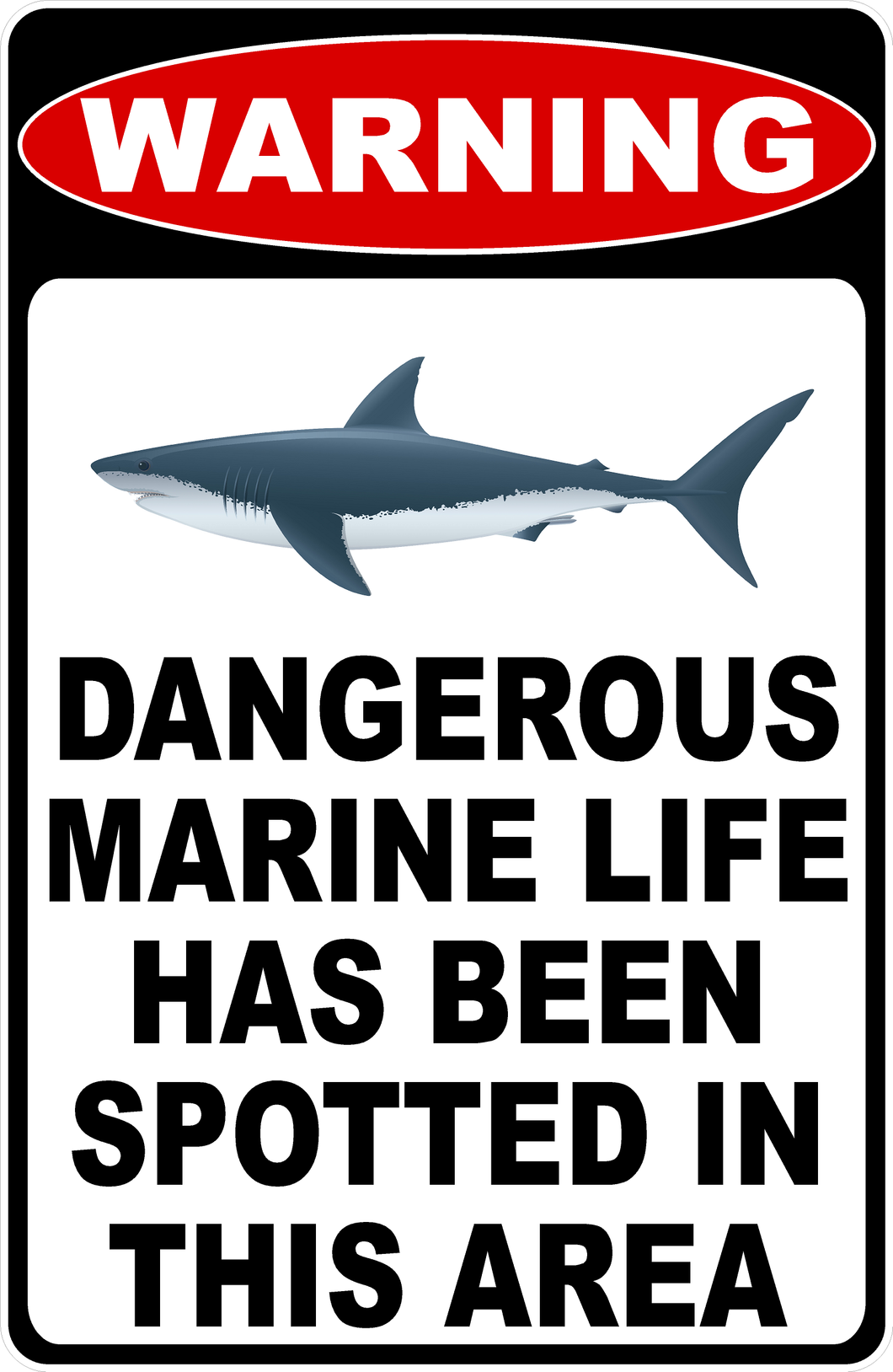 Warning Dangerous Marine Life Has Been Spotted In This Area Sign