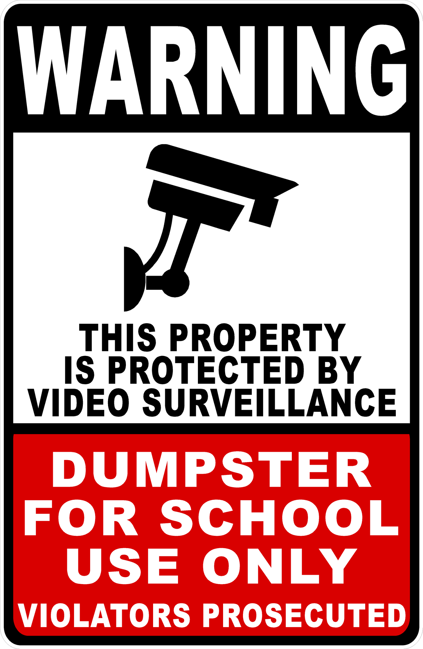 Warning Dumpster Is for School Use Only Sign