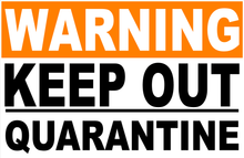Warning Keep Out Quarantine Sign