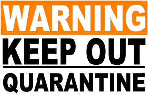Warning Keep Out Quarantine Sign