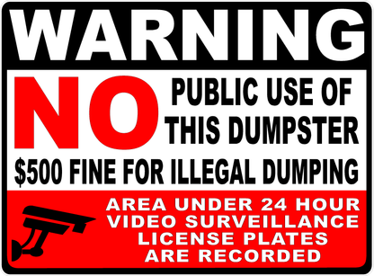 Warning No Public Use of Dumpster $500 Fine Being Recorded Sign