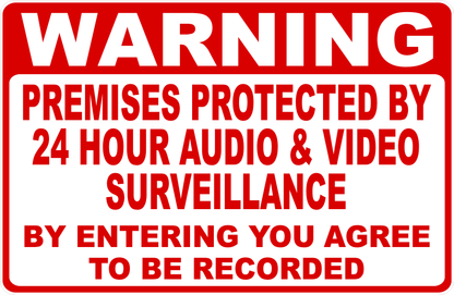 Warning Premises Protected 24 Hour Audio and Video Surveillance Sign