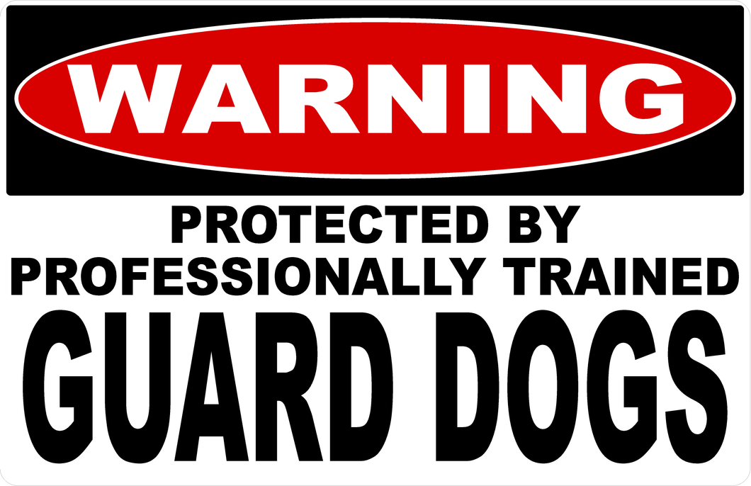 Warning Protected By Professionally Trained Guard Dogs Sign