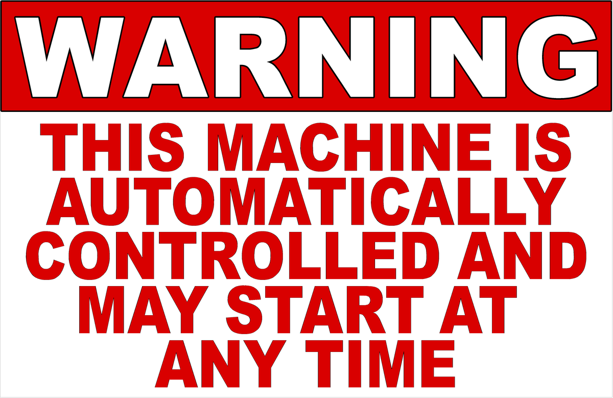Warning This Machine Is Automatically Controlled Sign – Signs by ...