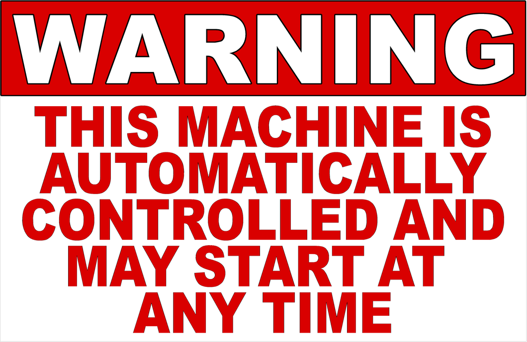 Warning This Machine Is Automatically Controlled Sign