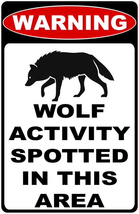 Warning Wolf Activity Spotted in This Area Sign