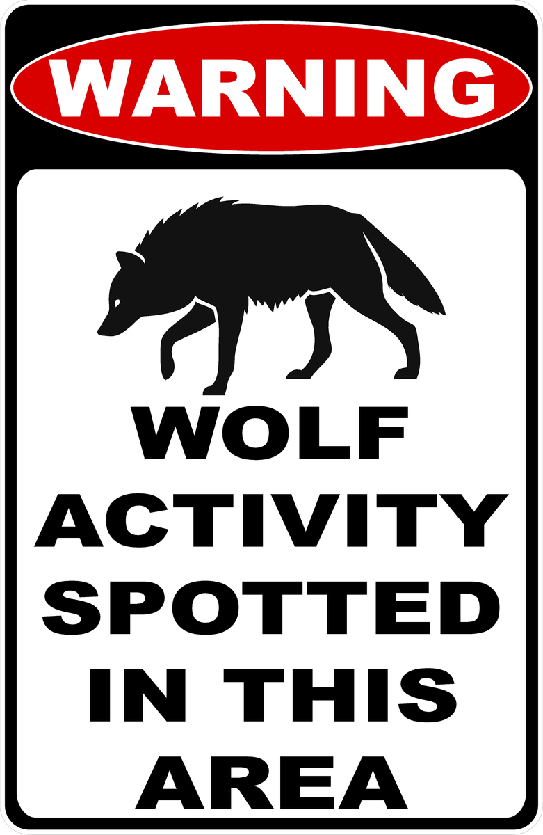Warning Wolf Activity Spotted in This Area Sign – Signs by SalaGraphics