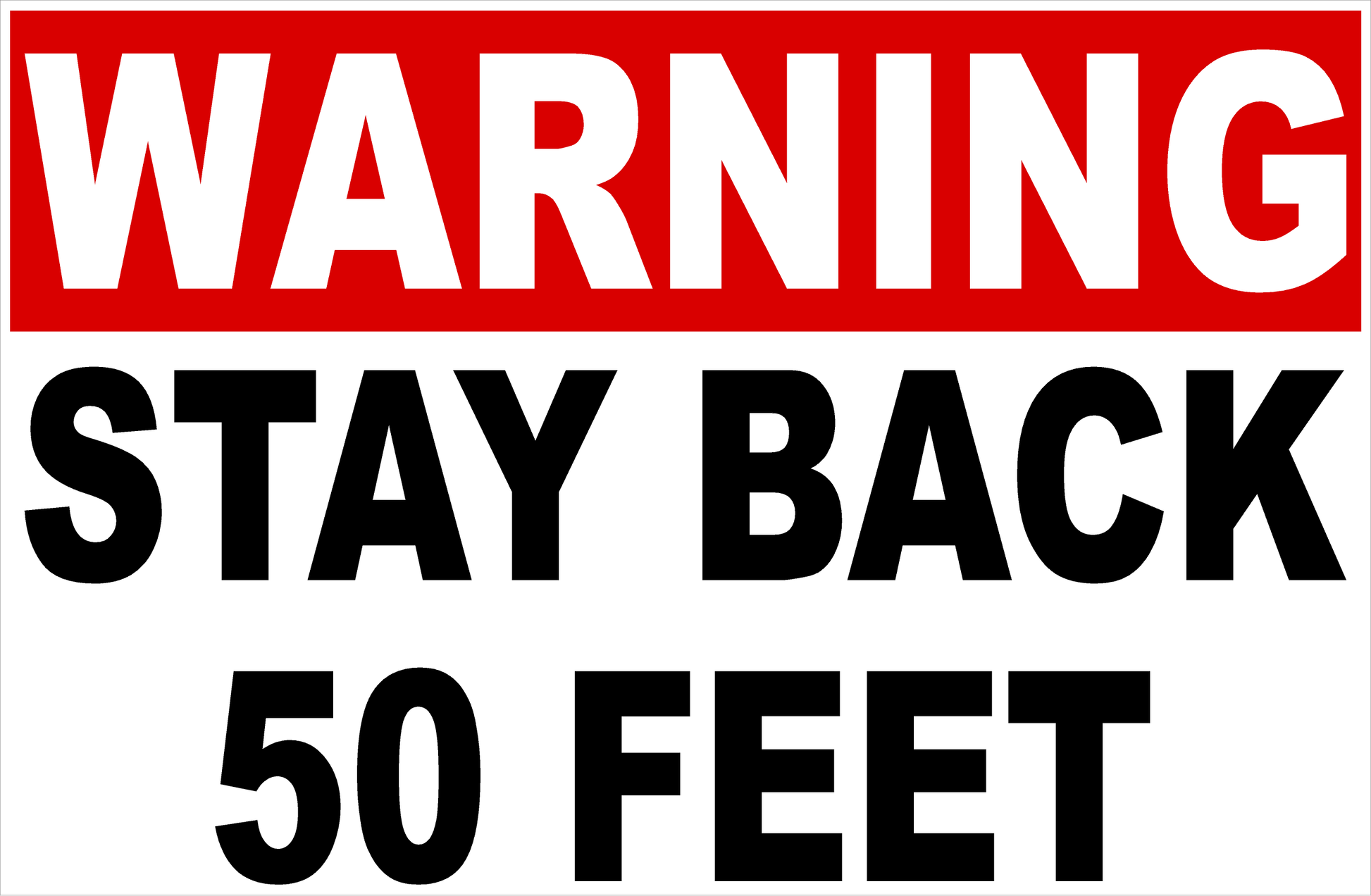 Warning Stay Back 50 Feet Sign 