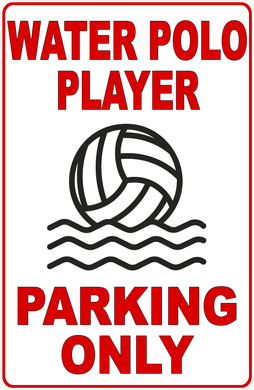 Water Polo Player Parking Only Sign