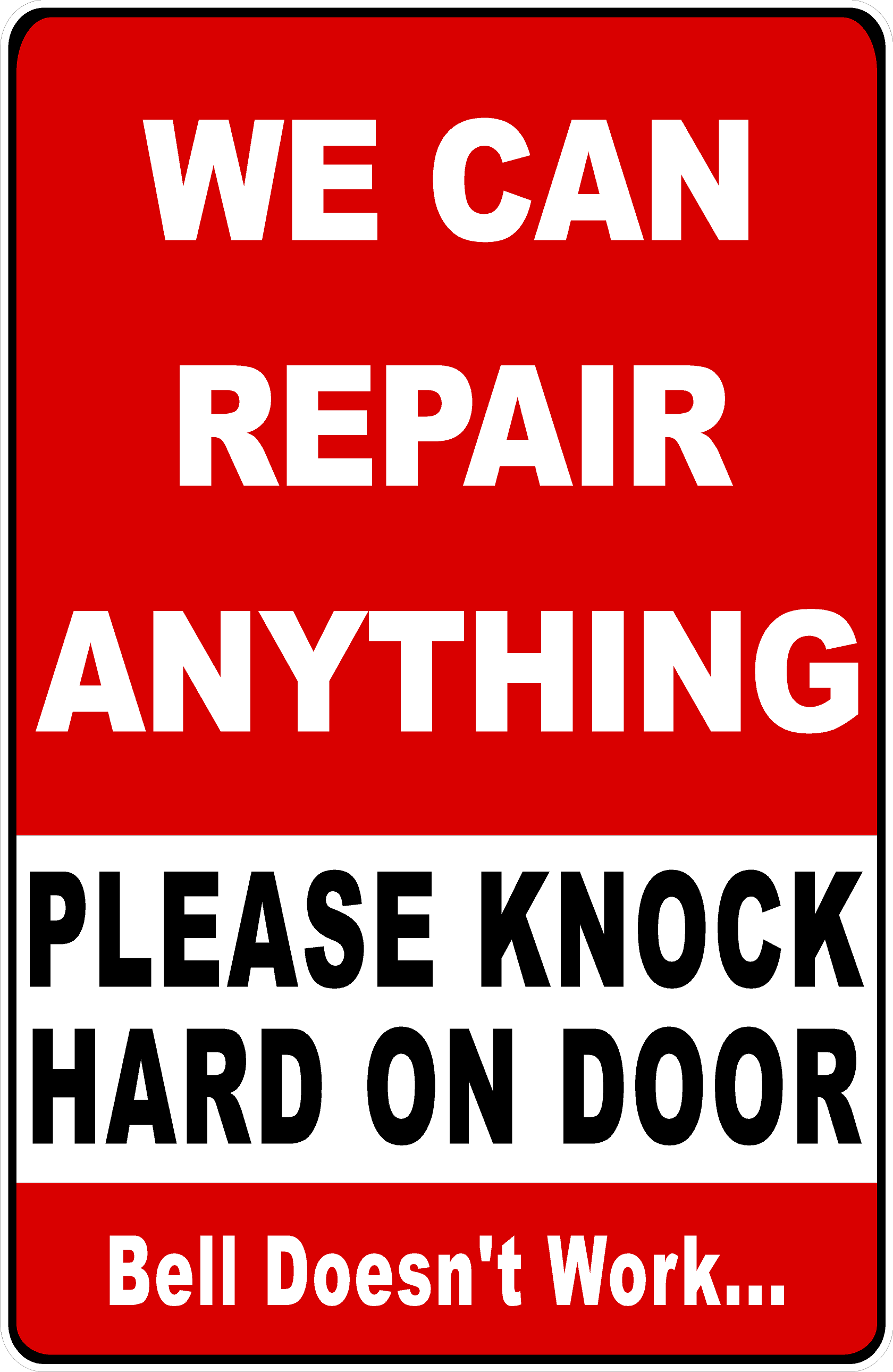 We Can Repair Anything Please Knock Hard on Door, Bell Does Not Work Sign