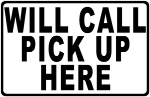 Will Call Pick Up Here Sign
