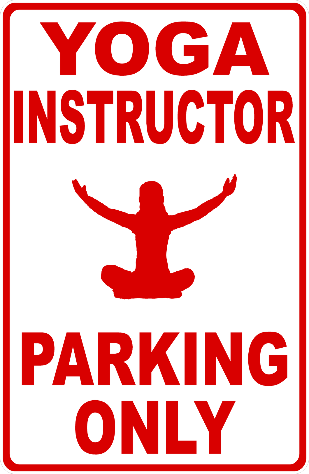 Yoga Instructor Parking Only Sign