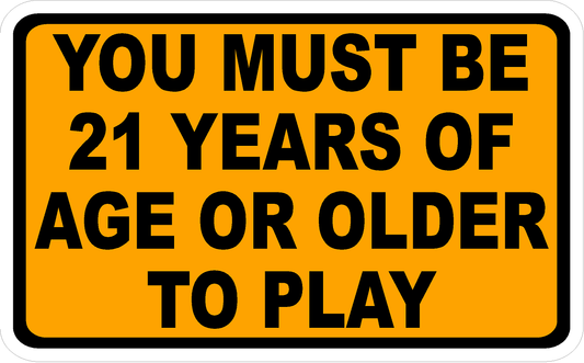 You Must Be 21 Years Of Age Or Older To Play Decal