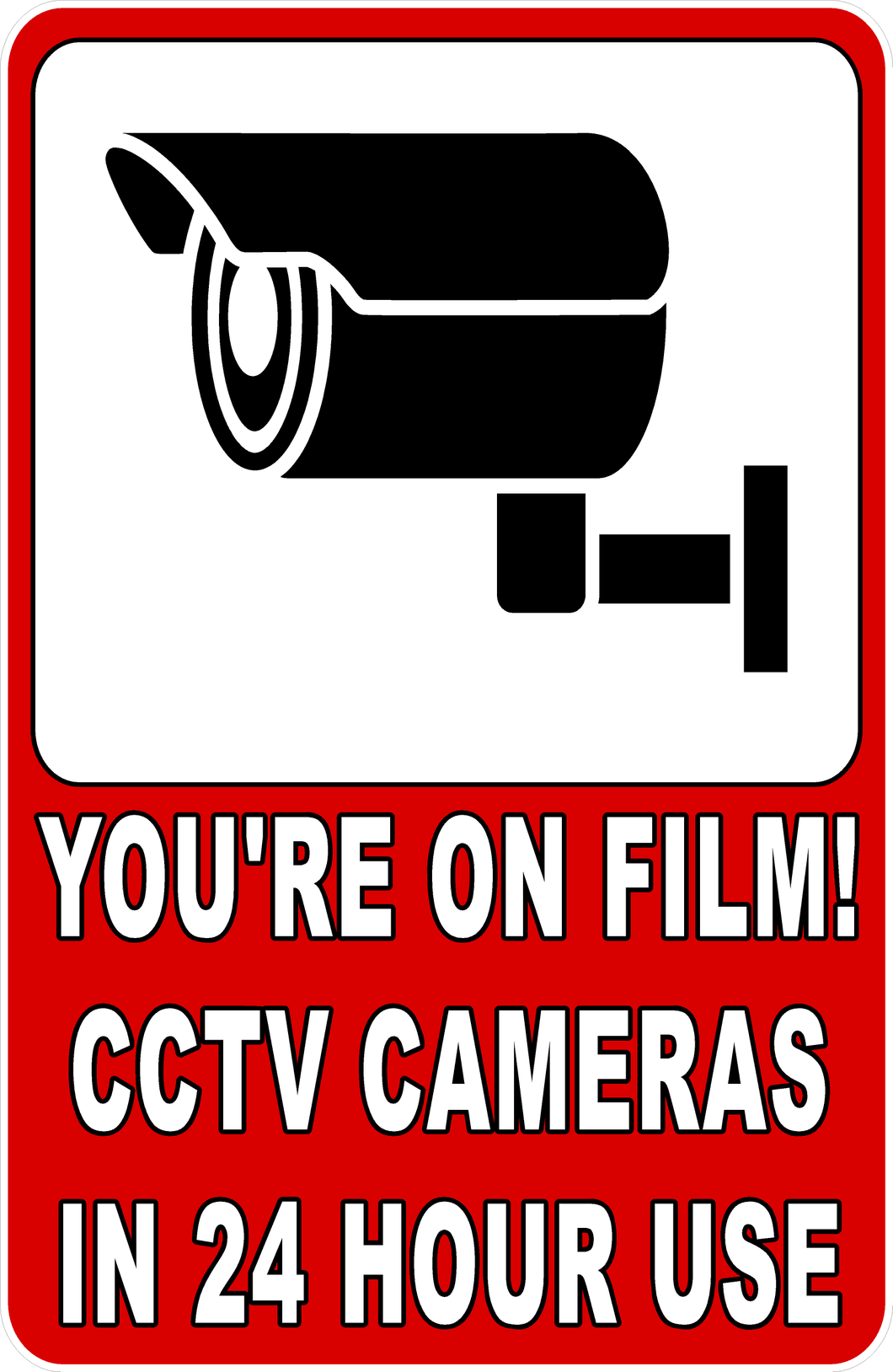 You're On Film! CCTV Cameras In 24 Hour Use Sign