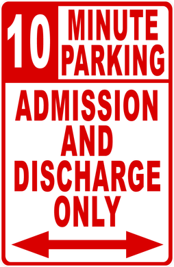 10 Minute Parking Admissions And Discharge Only Sign