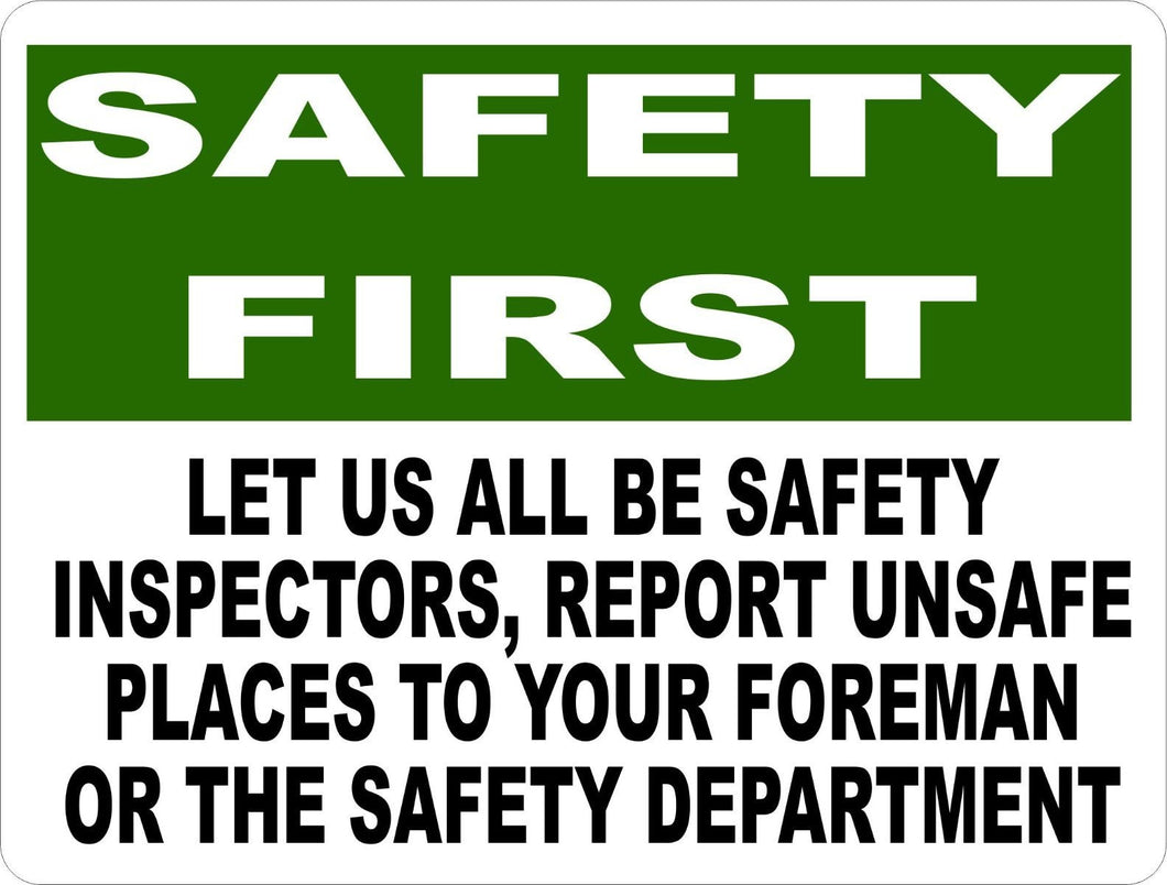 Safety First Let us All Be Inspectors Report Unsafe Places Sign - Signs & Decals by SalaGraphics