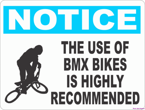 Notice Use of BMX Bikes Highly Recommended Sign - Signs & Decals by SalaGraphics