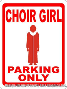 Choir Girl Parking Only Sign - Signs & Decals by SalaGraphics