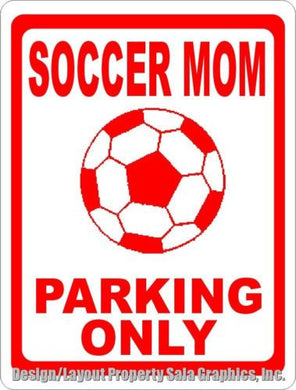 Soccer Mom Parking Only Sign - Signs & Decals by SalaGraphics