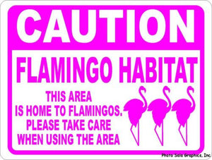Caution Flamingo Habitat Sign - Signs & Decals by SalaGraphics