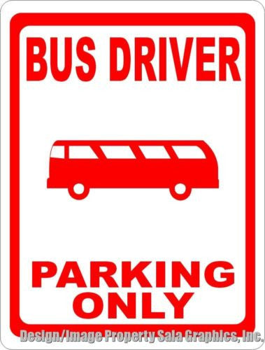 Bus Driver Parking Only Sign - Signs & Decals by SalaGraphics