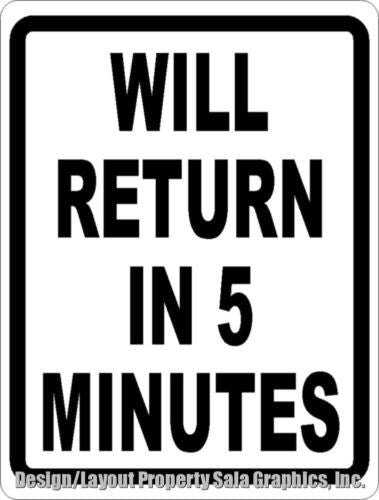 Will Return in 5 Minutes Sign by Sala Graphics