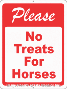 Please No Treats for Horses Sign - Signs & Decals by SalaGraphics