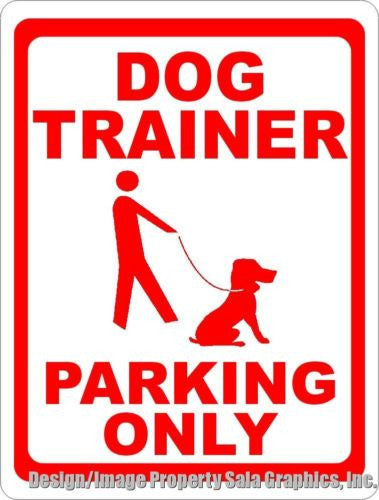 Dog Trainer Parking Only Sign - Signs & Decals by SalaGraphics