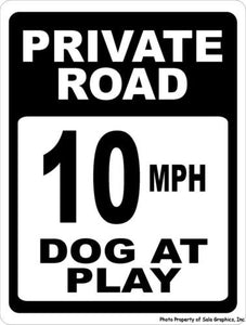Private Road 10 MPH Dog at Play Sign - Signs & Decals by SalaGraphics