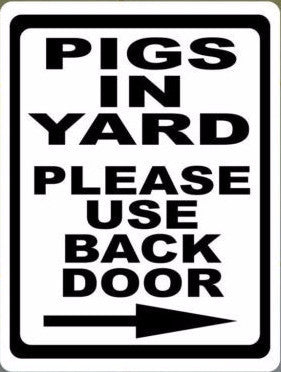 Pigs in Yard Please Use Back Door Sign w/Arrow - Signs & Decals by SalaGraphics