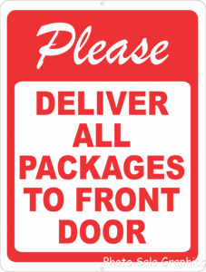 Please Deliver All Packages To Front Door Sign - Signs & Decals by SalaGraphics