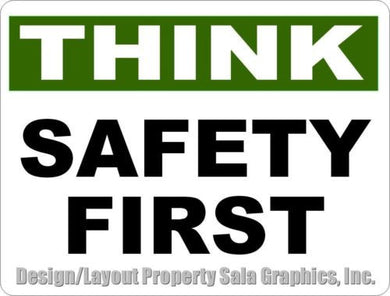 Think Safety First Sign - Signs & Decals by SalaGraphics