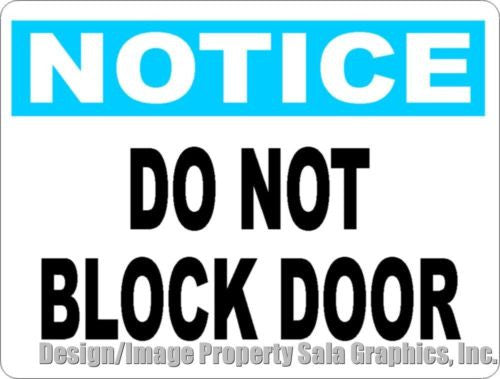 Notice Do Not Block Door Sign - Signs & Decals by SalaGraphics