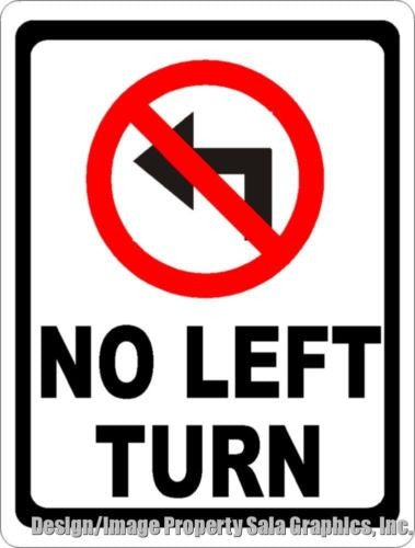 No Left Turn Sign - Signs & Decals by SalaGraphics