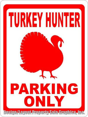 Turkey Hunter Parking Only Sign - Signs & Decals by SalaGraphics